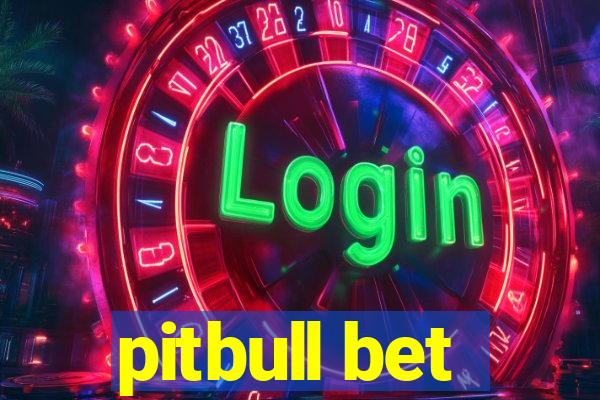 pitbull bet